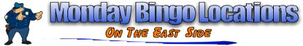 Monday Bingo Locations On The East Side